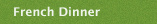 French Dinner