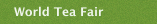 World Tea Fair